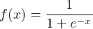 Logistic function (Sigmoid)